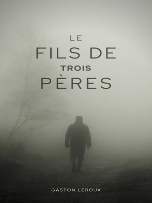 cover image of Le Fils de Trois Pères